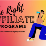 HOW TO FIND THE RIGHT AFFILIATE PROGRAM AND HOW TO PROMOTE IT?